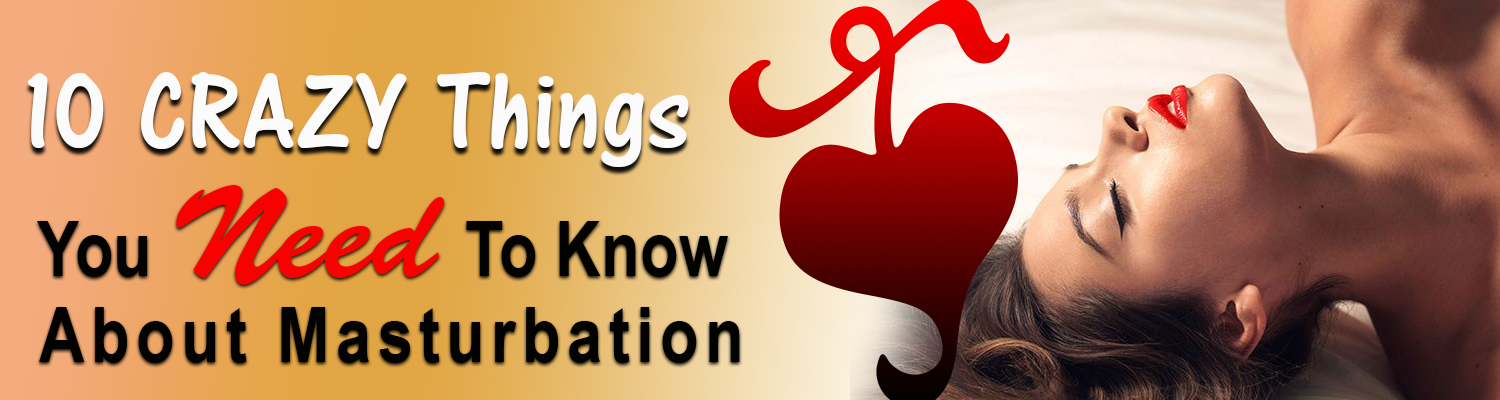 things to know about masturbation, masturbation, female masturbation, lifestyle blogs, swingers blogs