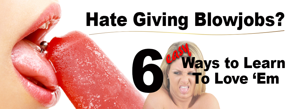 hate blowjob? learn to give blowjob,llvclub, swingers blogs