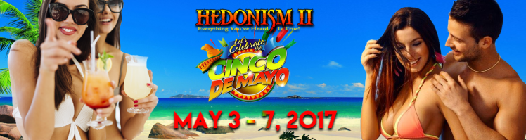 cinco de mayo hedonism, hedo II, llv, llvclub, swingers travel, lifestyle travel