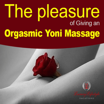 yoni massages, the pleasure of yoni massage, sexy blogs, sexual blogs, lifestyle blogs, llv blogs, llvclub