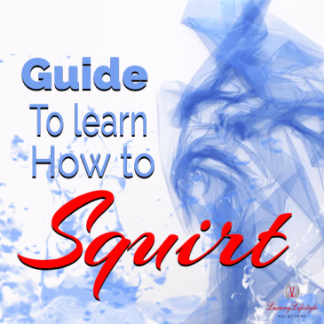 female squirt, female ejaculation guide, guide to squirt, females blogs, sexy blogs, llvclub, squirt blogs